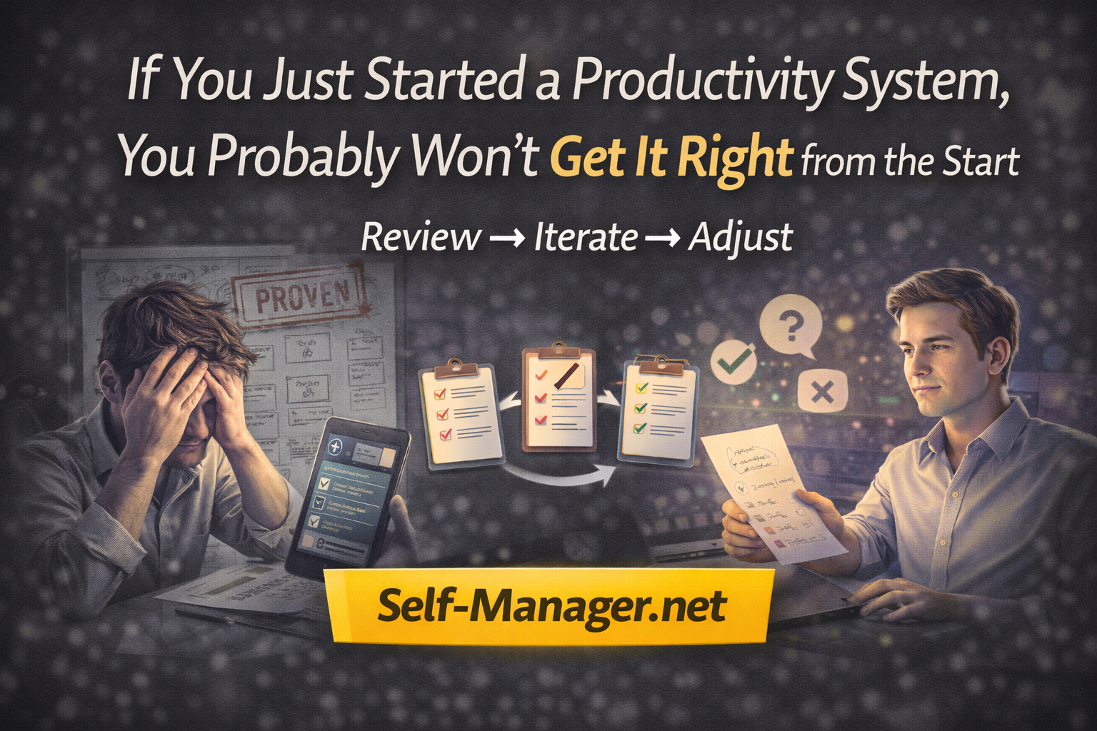 If You Just Started a Productivity System, You Probably Won’t Get It Right at First (And That’s Normal)