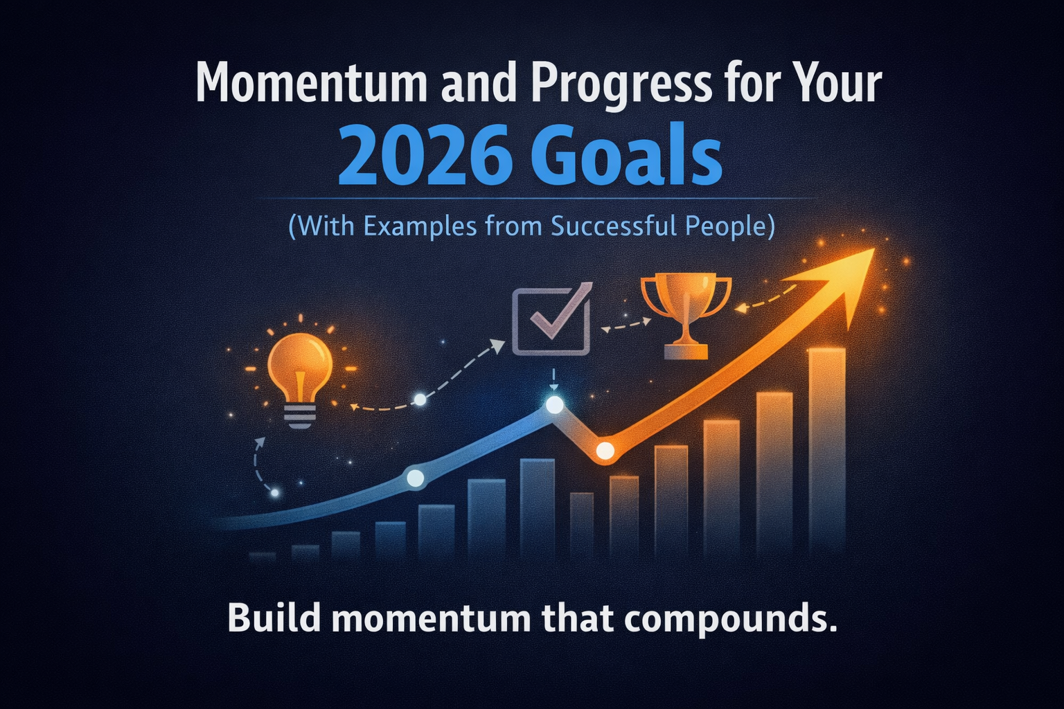 Momentum and Progress for Your 2026 Goals