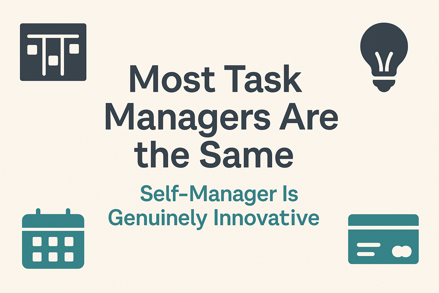 Why Most Task Managers Feel the Same